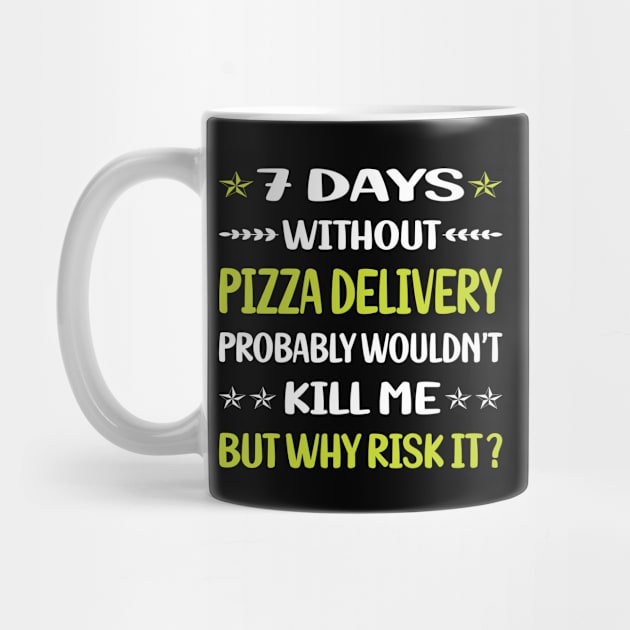 Funny 7 Days Without Pizza Delivery by relativeshrimp